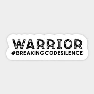 #breakingcodesilence - Warrior Sticker